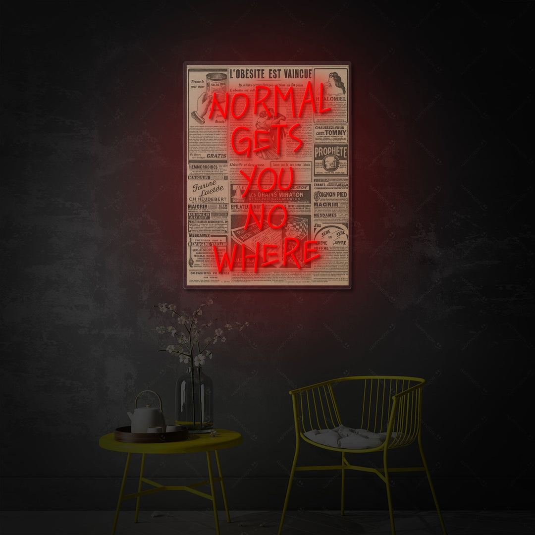 "Normal Gets You Nowhere" Insegna al neon