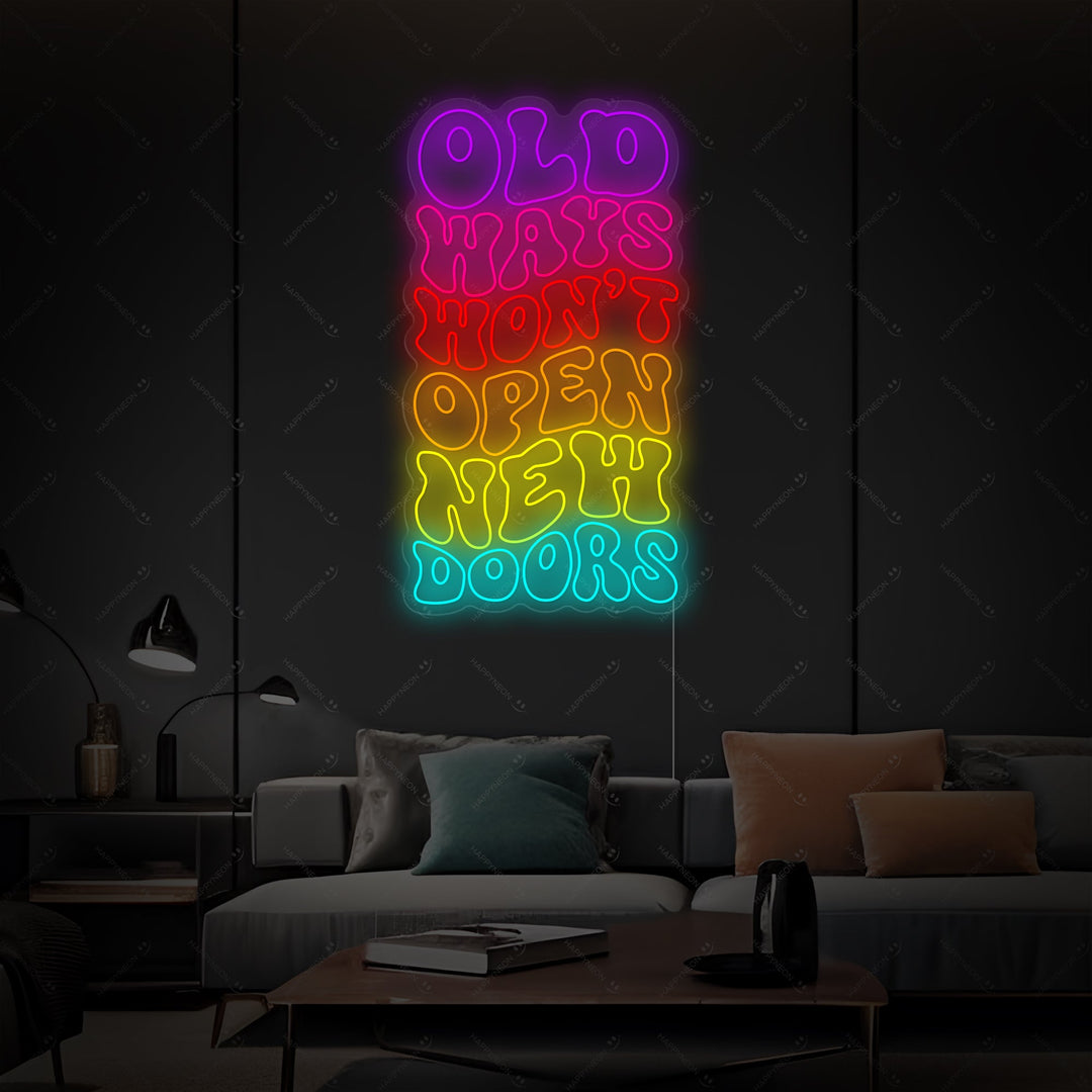 "Old Ways Won't Open New Doors" Insegna al neon