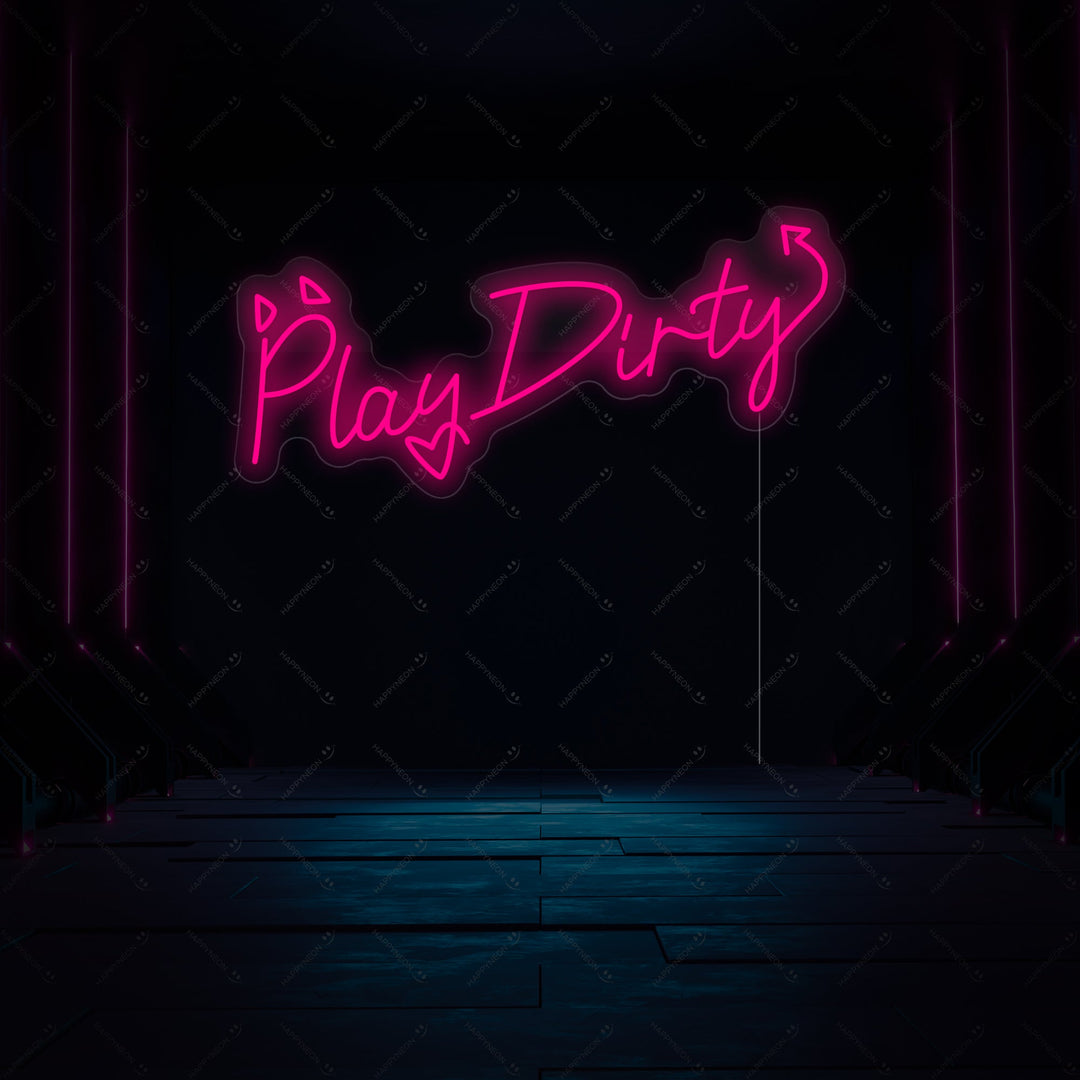 "Play Dirty" Insegna al neon