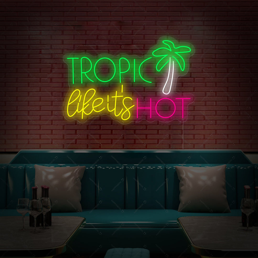 "Tropic like Its Hot" Insegna al neon