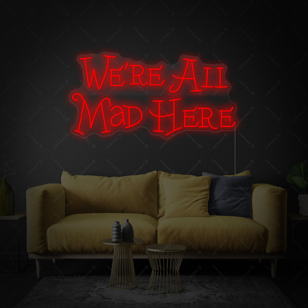 "We're All Mad Here" Insegna al neon
