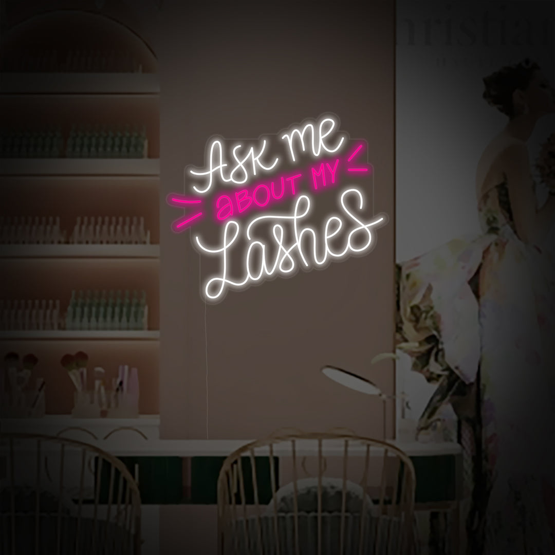 "Ask Me About My Lashes Ciglia" Insegna al neon