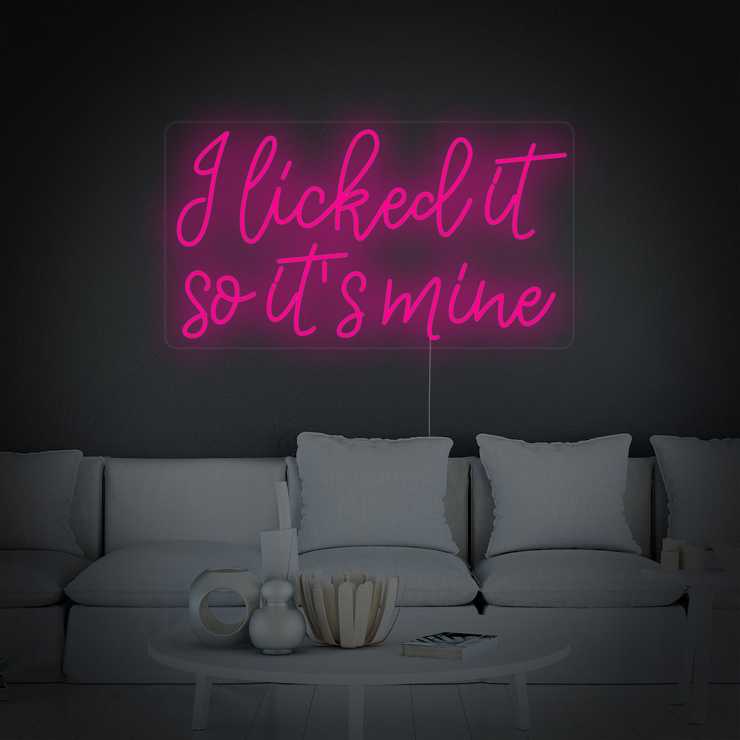 "I Licked It So Its Mine" Insegna al neon
