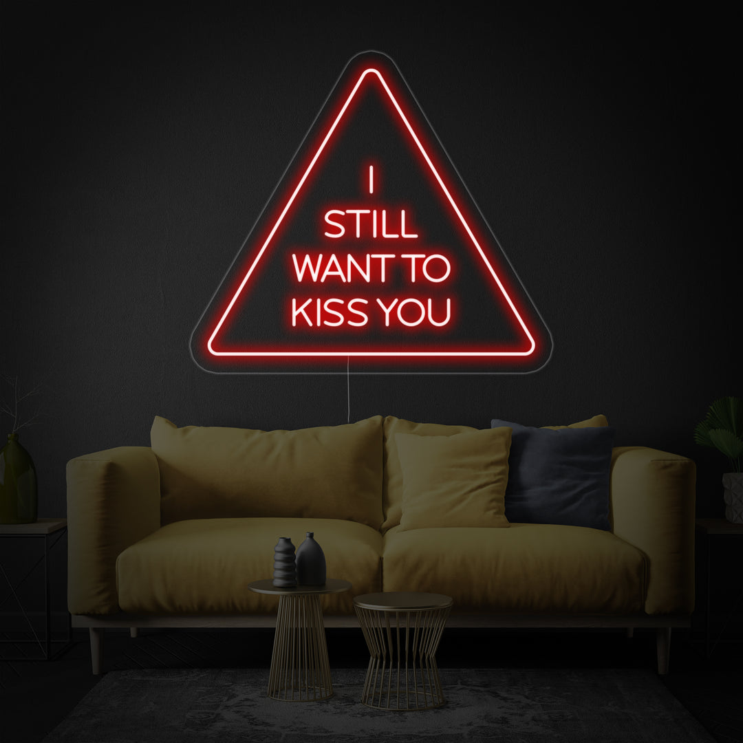 "I Still Want To Kiss You" Insegna al neon