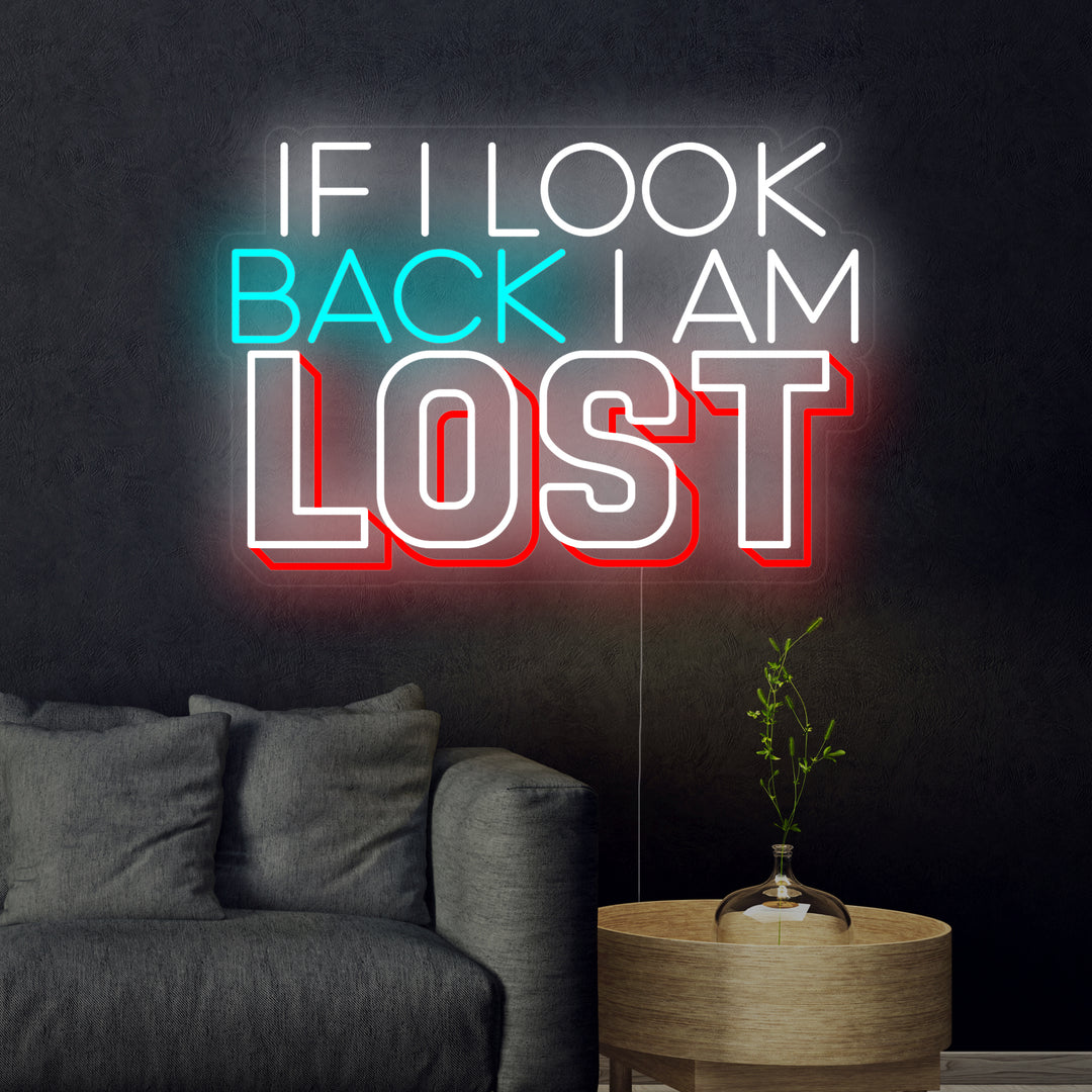 "If I Look Back I am Lost" Insegna al neon