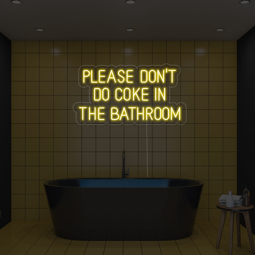 "Please Dont Do Coke in The Bathroom" Insegna al neon