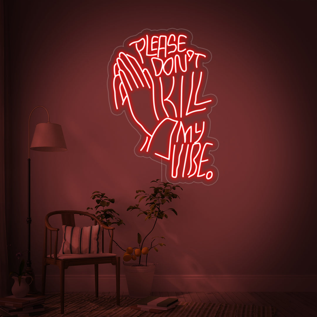 "Please Dont Kill My Vibe" Insegna al neon