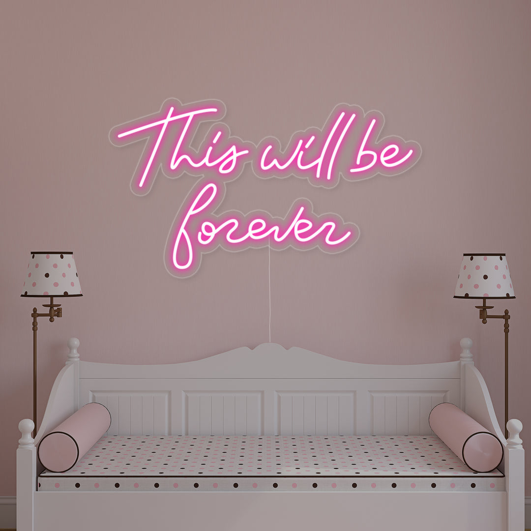 "This Will Be Forever" Insegna al neon