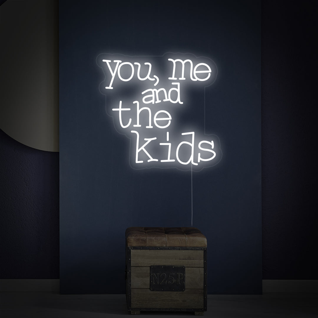"You Me And The Kids" Insegna al neon