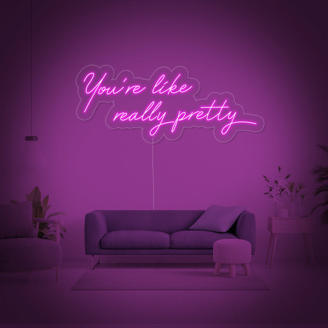 "You are Like Really Pretty" Insegna al neon