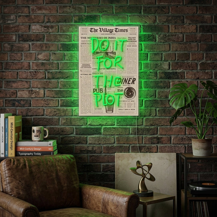 "DO IT FOR THE PLOT" Insegna al neon