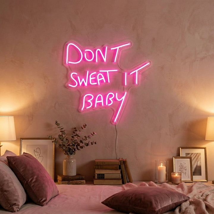 "Dont Sweat it Baby" Insegna al neon
