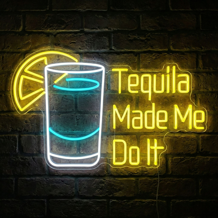 "Tequila Made Me Do It" Insegna al neon