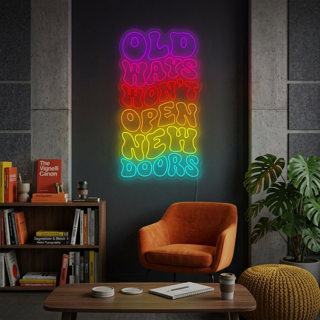 "Old Ways Won't Open New Doors" Insegna al neon