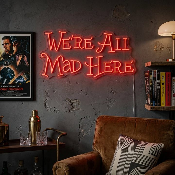 "We're All Mad Here" Insegna al neon