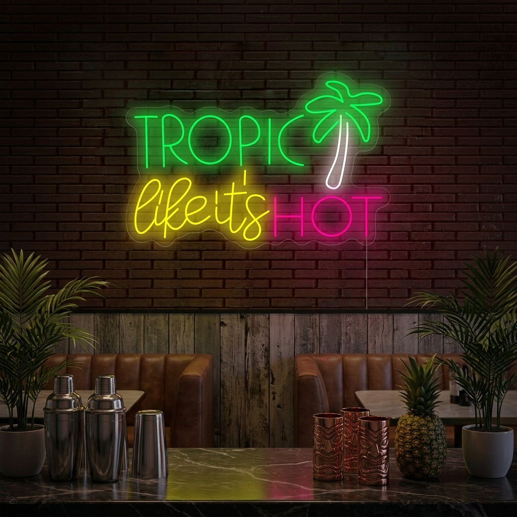 "Tropic like Its Hot" Insegna al neon