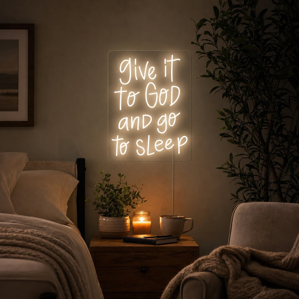 "Give It to God and Go to Sleep" Insegna al neon