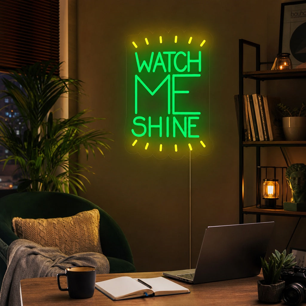 "Watch Me Shine" Insegna al neon