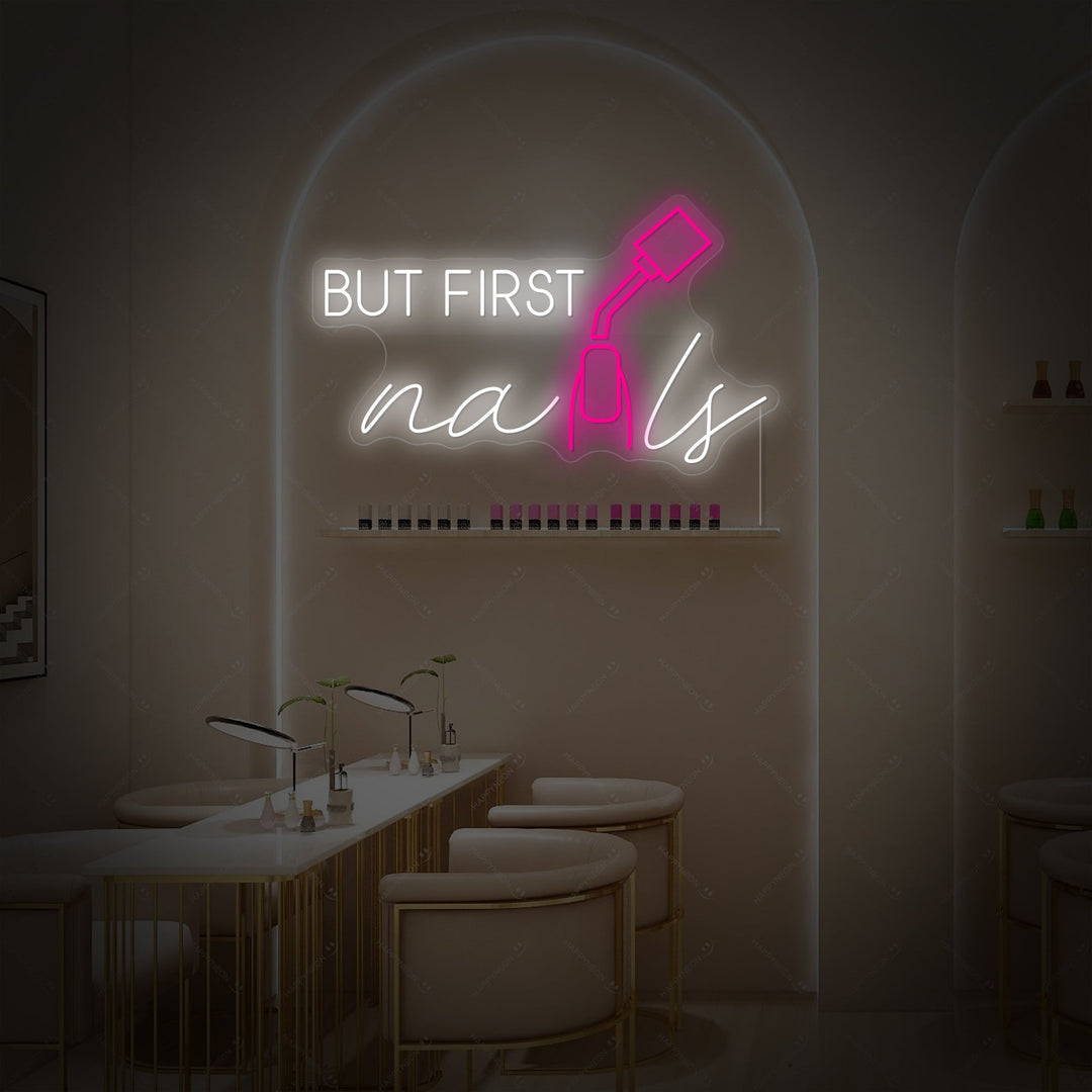 "But First Nails" Insegna al neon