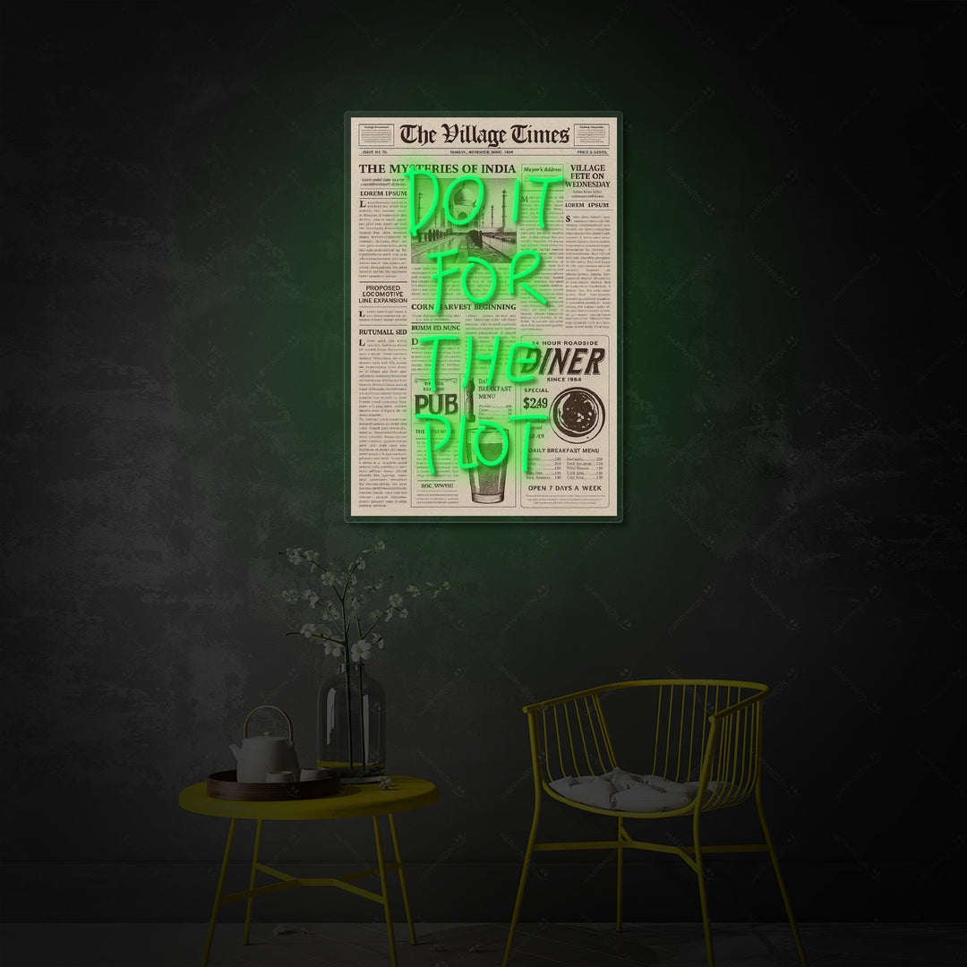"DO IT FOR THE PLOT" Insegna al neon