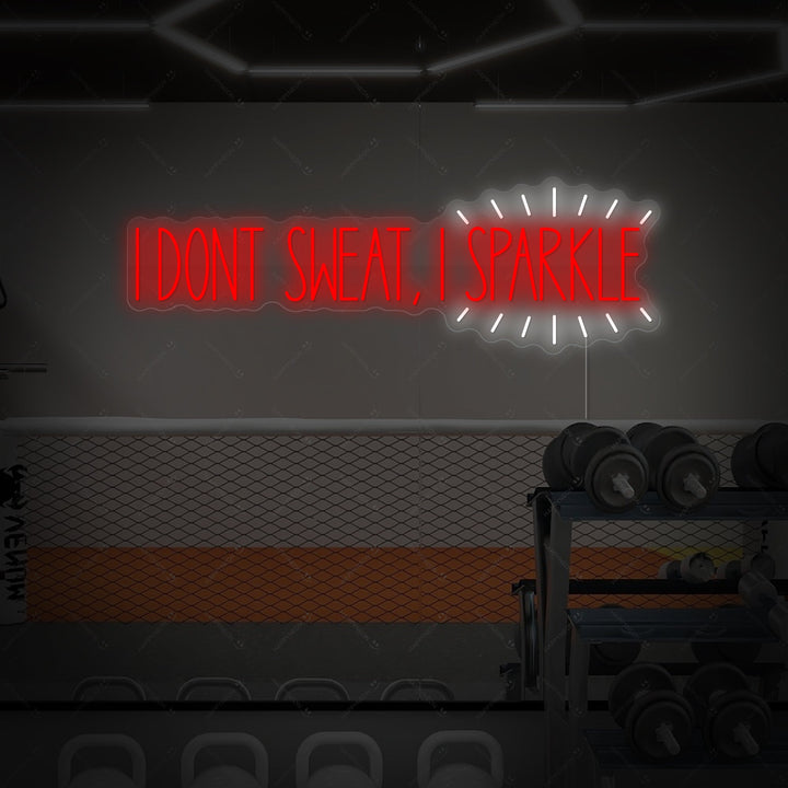 "I Don T Sweat, I Sparkle" Insegna al neon