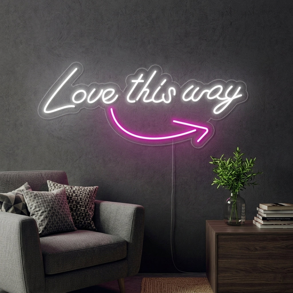 "Love This Way" Insegna al neon