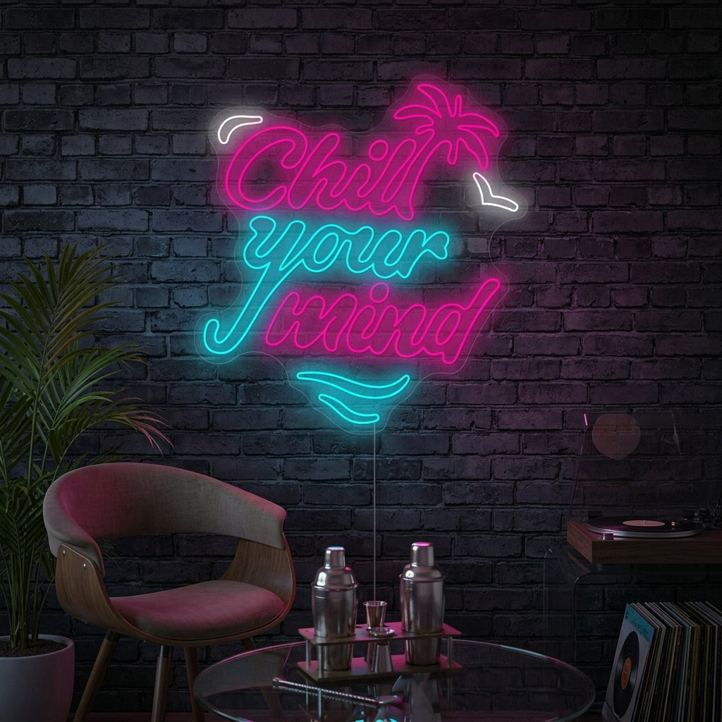 "Chill Your Mind" Insegna al neon