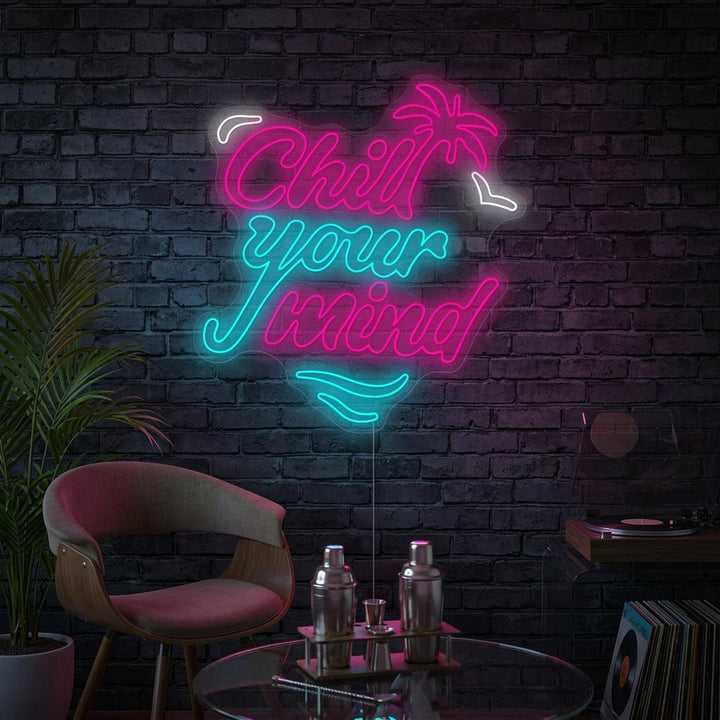 "Chill Your Mind" Insegna al neon