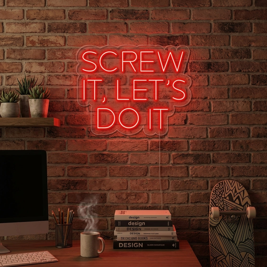 "SCREW IT LETS DO IT" Insegna al neon