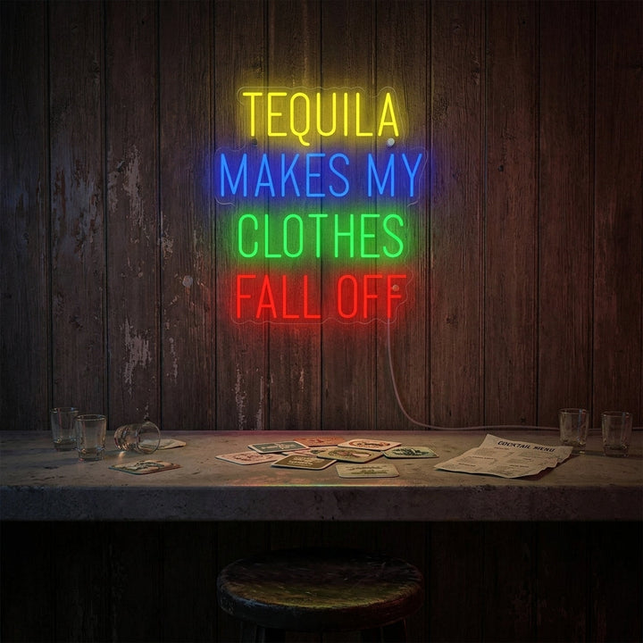 "Tequila Makes My Clothes Fall Off" Insegna al neon