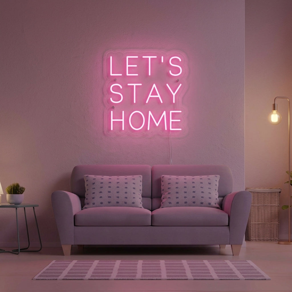 "Lets Stay Home" Insegna al neon