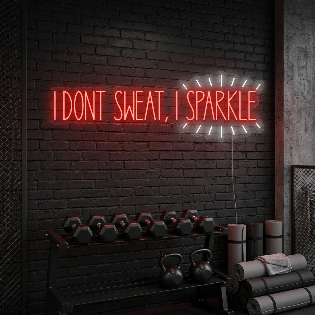 "I Don T Sweat, I Sparkle" Insegna al neon