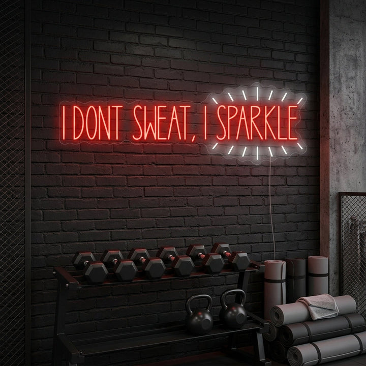 "I Don T Sweat, I Sparkle" Insegna al neon