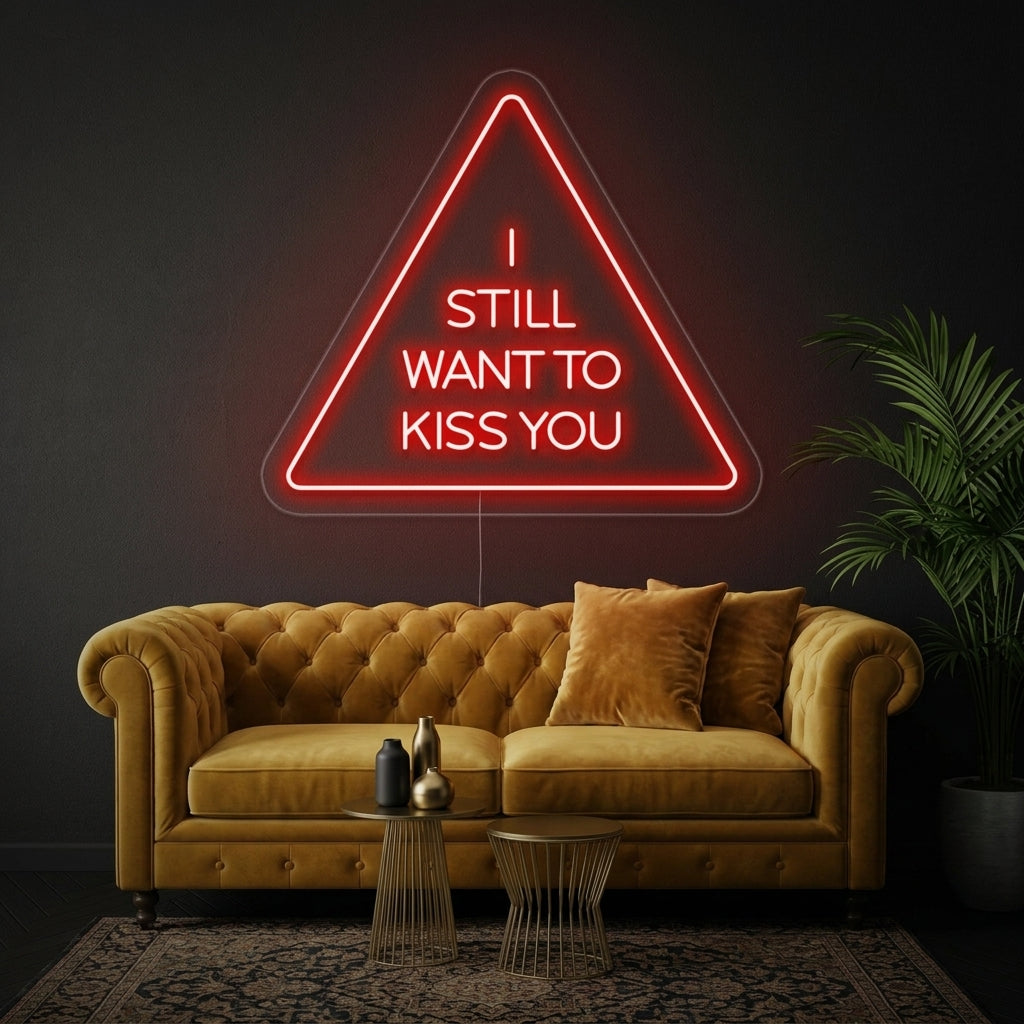 "I Still Want To Kiss You" Insegna al neon