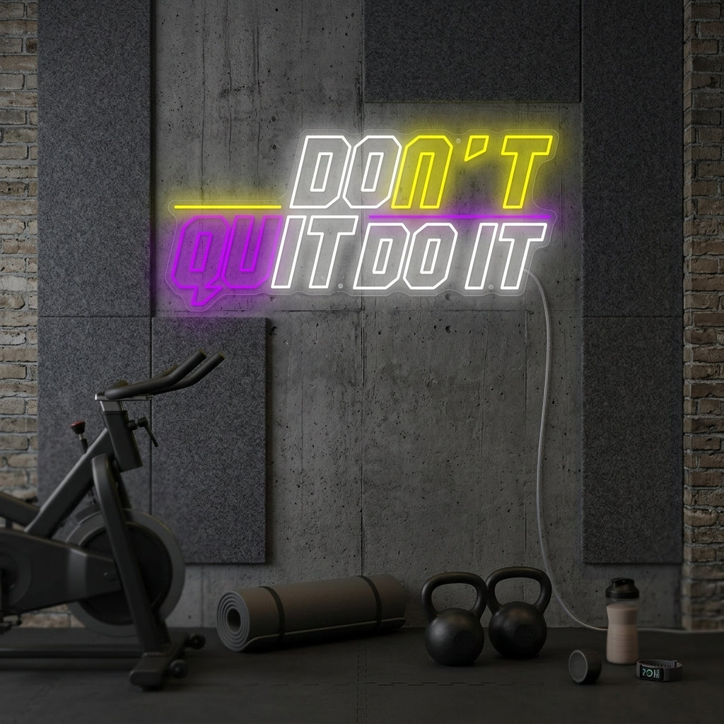 "Don't Quit Do It" Insegna al neon