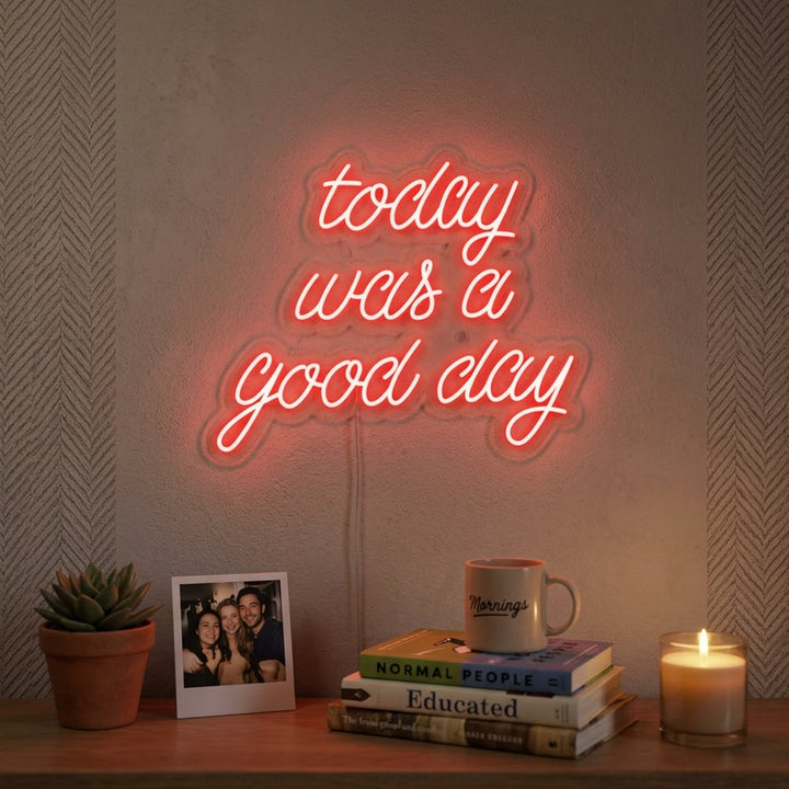 "Today Was a Good Day" Insegna al neon
