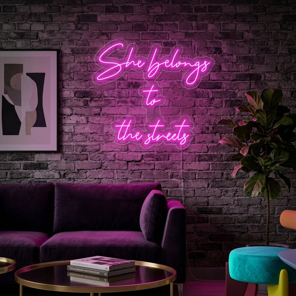 "She Belongs To The Streets" Insegna al neon