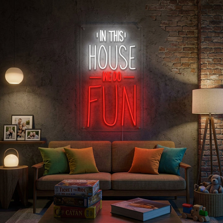 "In This House We Do Fun" Insegna al neon