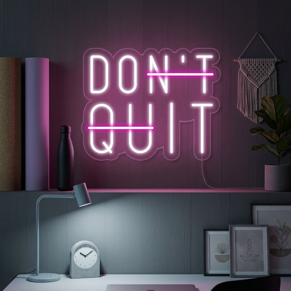 "Dont Quit Do It" Insegna al neon