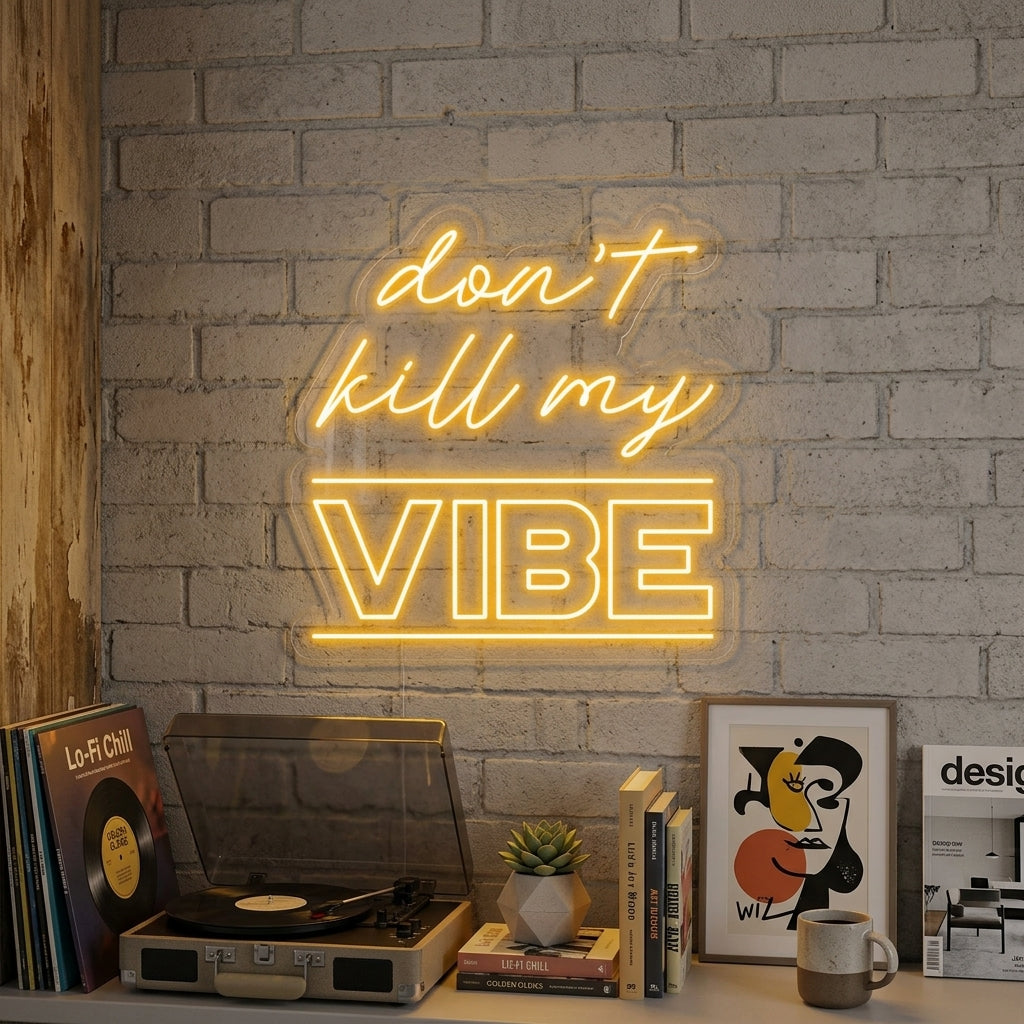 "Dont Kill My Vibe" Insegna al neon