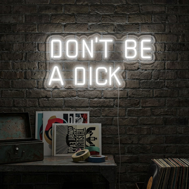 "Dont Be a Dick" Insegna al neon