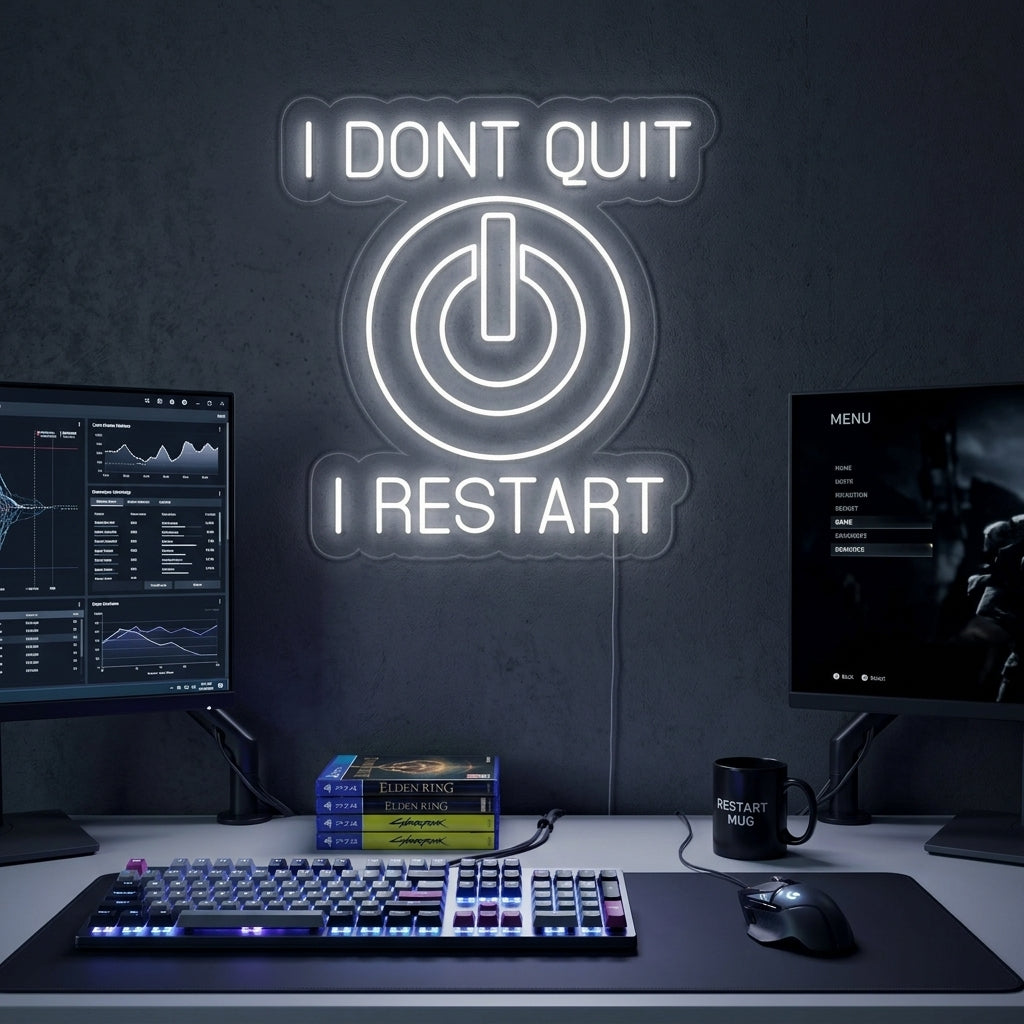 "I Dont Quit I Restart" Insegna al neon