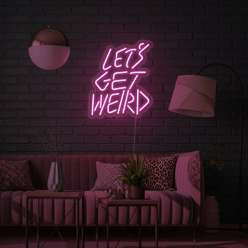 "Lets Get Weird" Insegna al neon