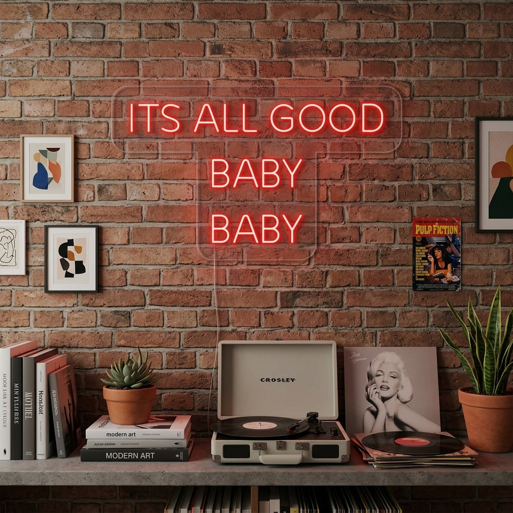 "Its All Good Baby Baby" Insegna al neon