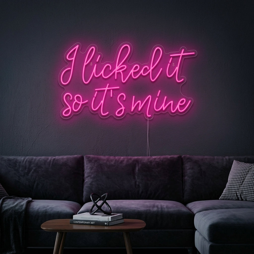 "I Licked It So Its Mine" Insegna al neon