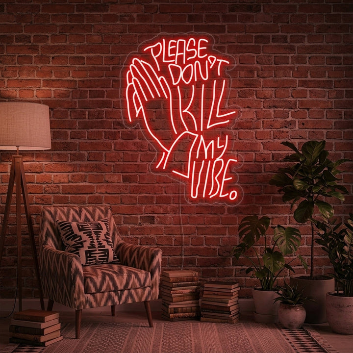"Please Dont Kill My Vibe" Insegna al neon