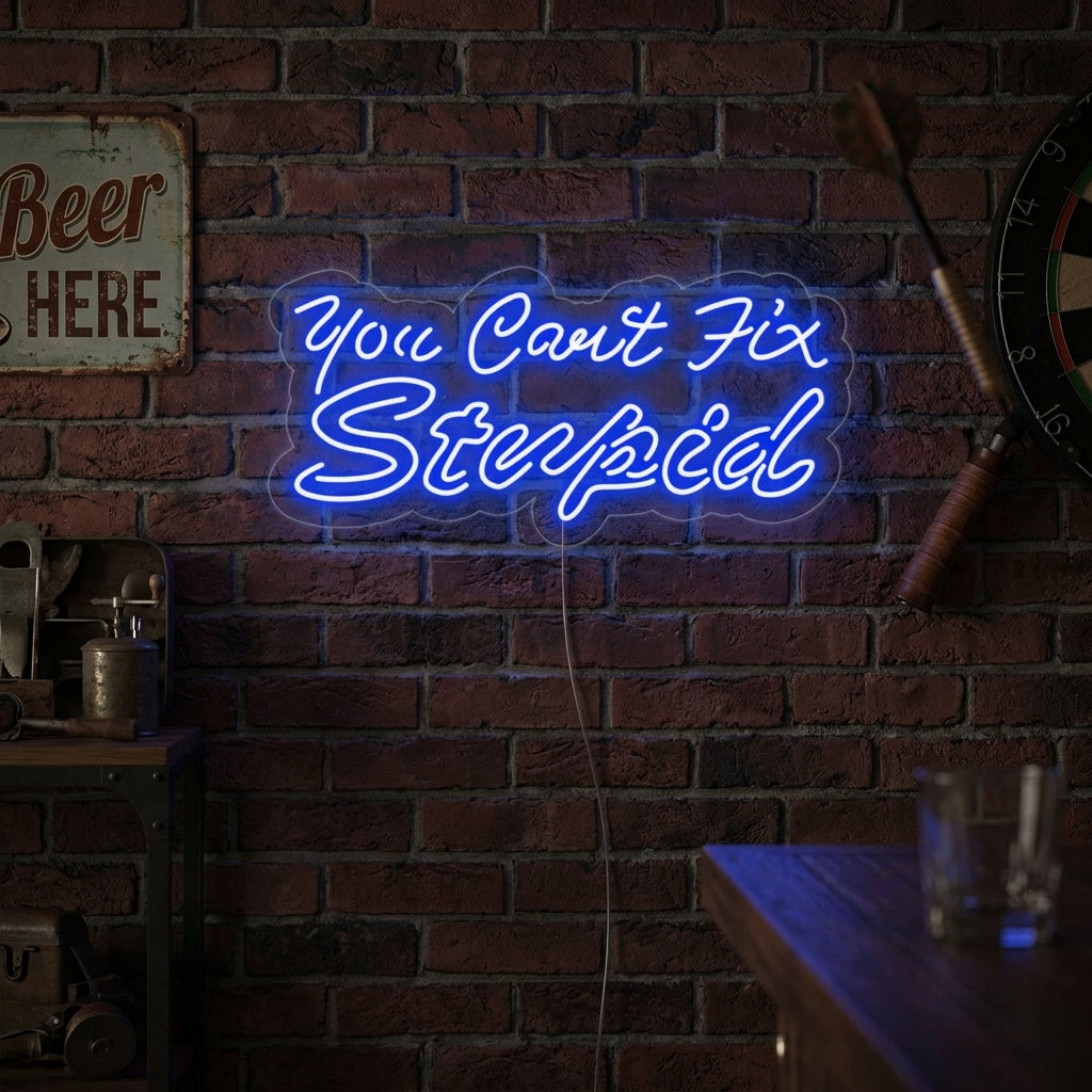 "You Cant Fix Stupid" Insegna al neon