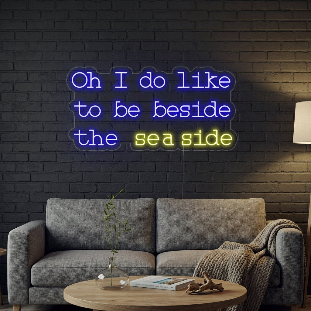 "Oh I do like to be beside the seaside" Insegna al neon