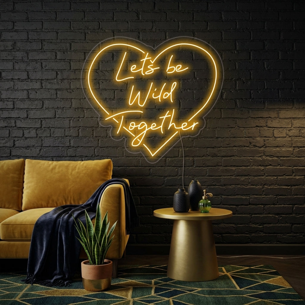"Lets Be Wild Together" Insegna al neon