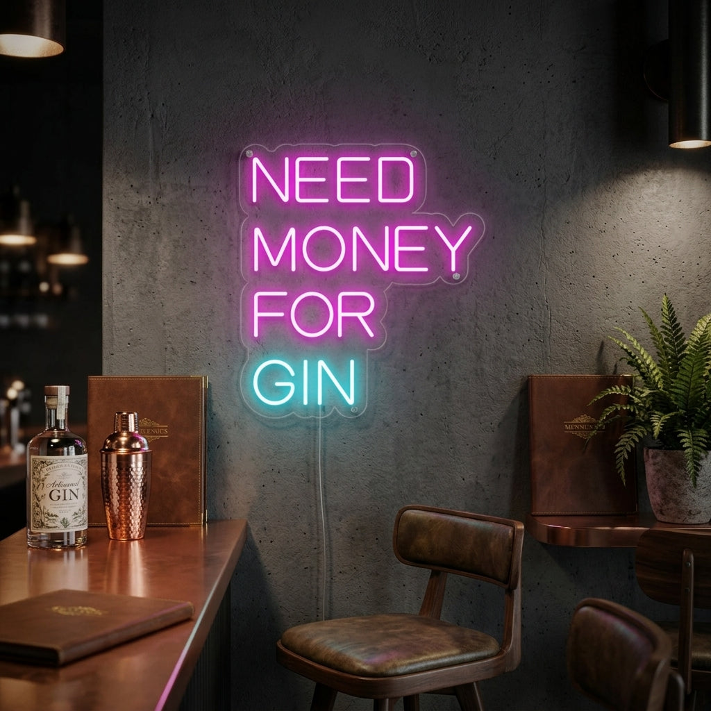 "Need Money For Gin Bar" Insegna al neon